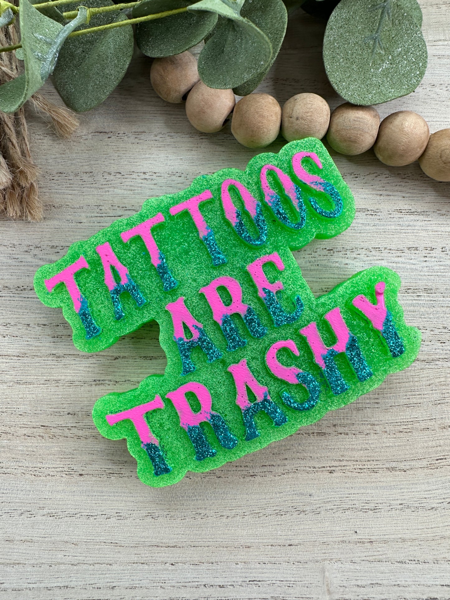Green Tattoos Are Trashy